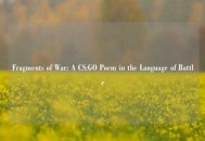 Fragments of War: A CS:GO Poem in the Language of Battle