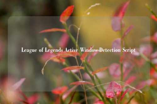 League of Legends Active Window Detection Script